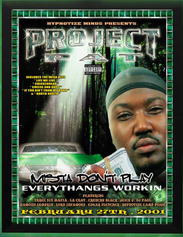 Project Pat – Mista Don’t Play (Everythang’s Workin) Signed 18x24 Collector Poster